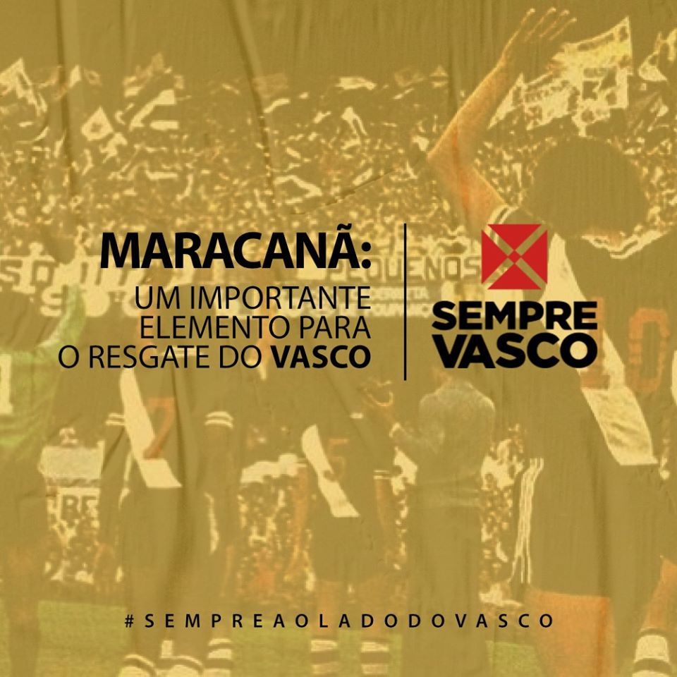 Sempre Vasco defende o uso do Maracanã pelo Clube