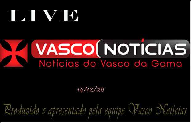 Live Vasco Notícias em 14/12/20