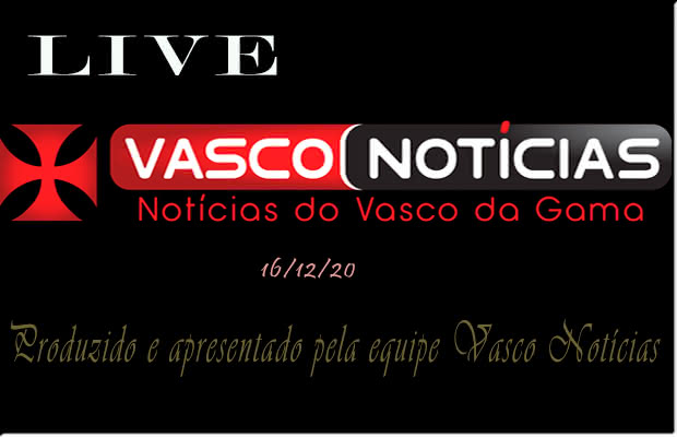 Live Vasco Notícias - 16/12/20